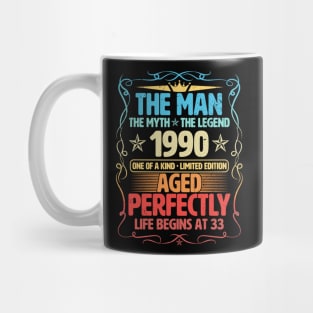 The Man 1990 Aged Perfectly Life Begins At 33rd Birthday Mug